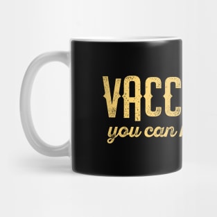 Vaccinated you can hug me now 2021 - Funny vaccine quote Mug